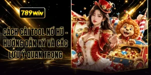 Cách Cài Tool Nổ Hũ - Hướng Dẫn Kỹ Và Các Lưu Ý Quan Trọng