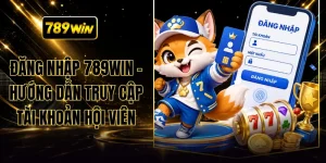 Đăng Nhập 789WIN - Hướng Dẫn Truy Cập Tài Khoản Hội Viên
