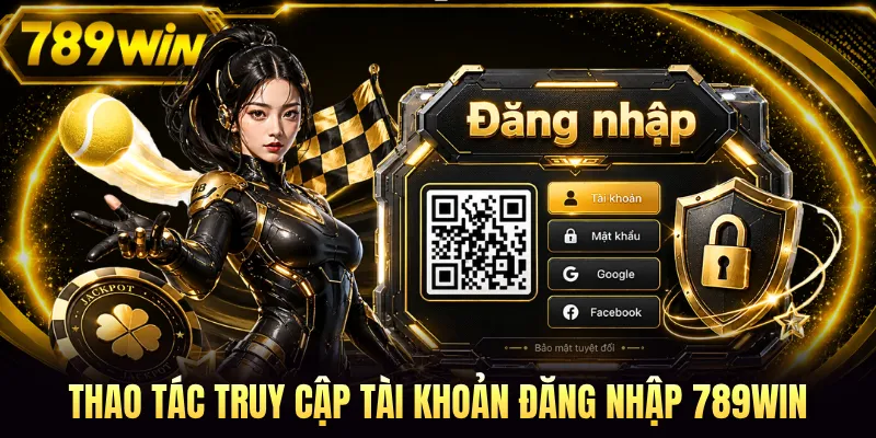 Thao tác truy cập tài khoản đăng nhập 789WIN